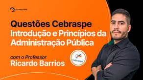 Questões Cebraspe - Concurso PF: Introdução e Princípios da Administração Pública