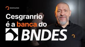 Concurso BNDES 2024 define a Cesgranrio como banca
